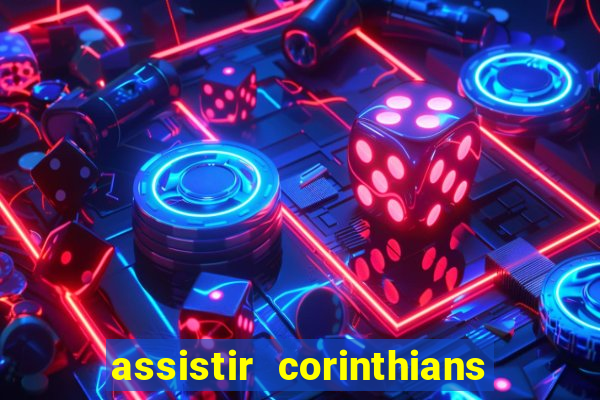 assistir corinthians no futemax